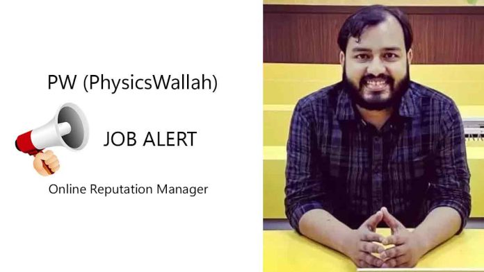 Breaking News: PW (Physics Wallah) ने निकाली है Online Reputation Manager जॉब, शानदार मौका Physics Wallah कंपनी में काम करने का